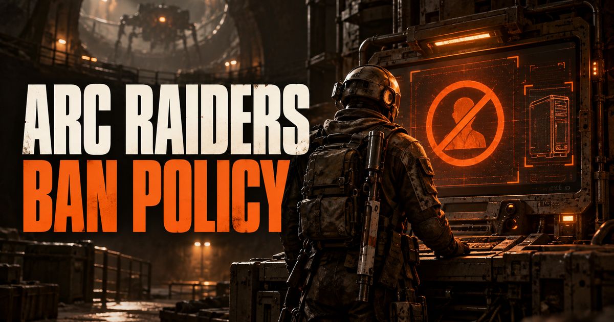 ARC Raiders Ban Policy: 7 Reasons Players Get Banned